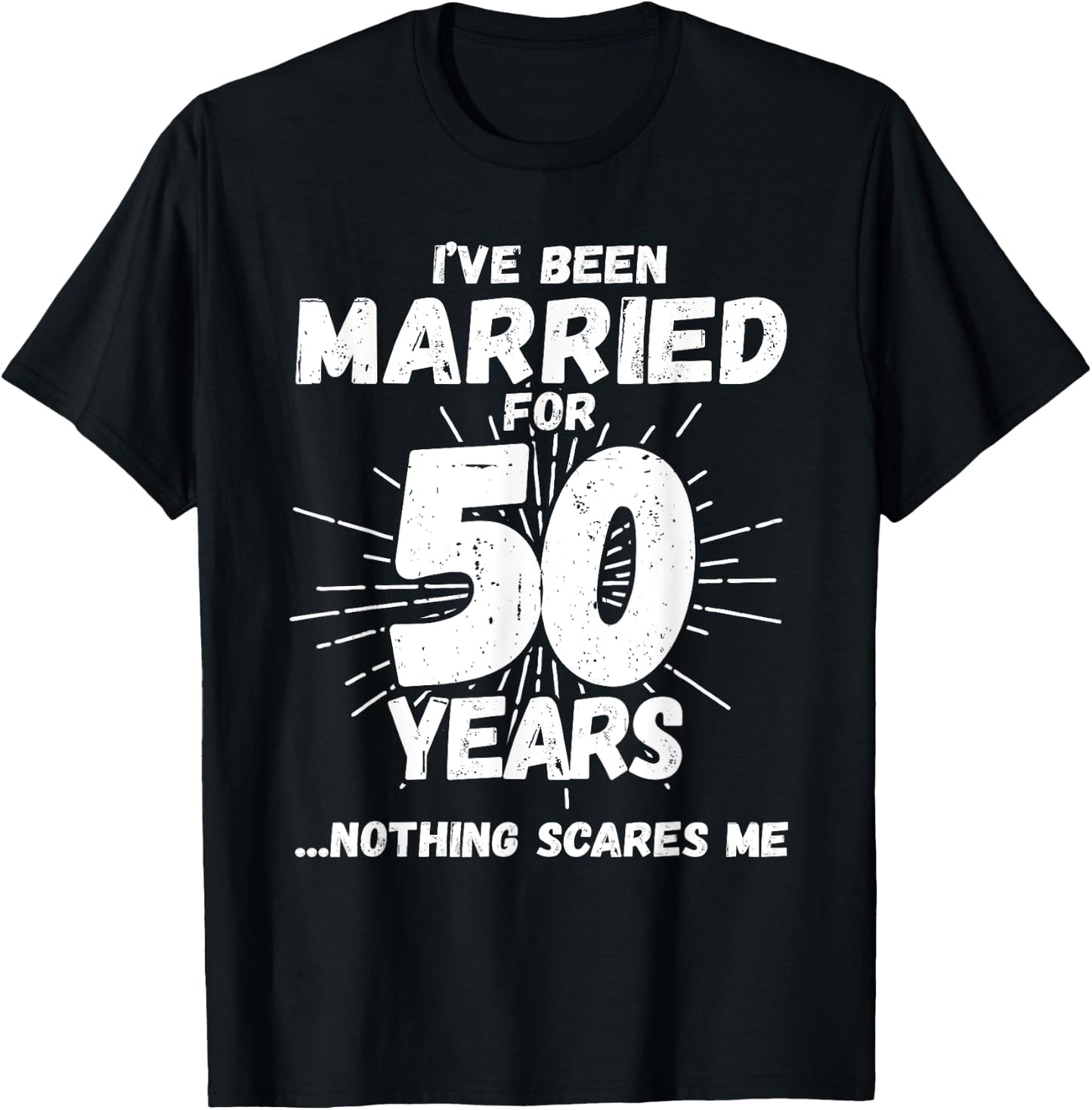 Couples Married 50 Years - Funny 50th Wedding Anniversary T-Shirt - T-Shirt | Black