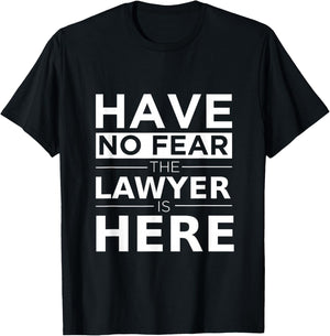 Have No Fear Lawyer is Here Funny Gift Work Humor Job Pride T-Shirt - T-Shirt | Black
