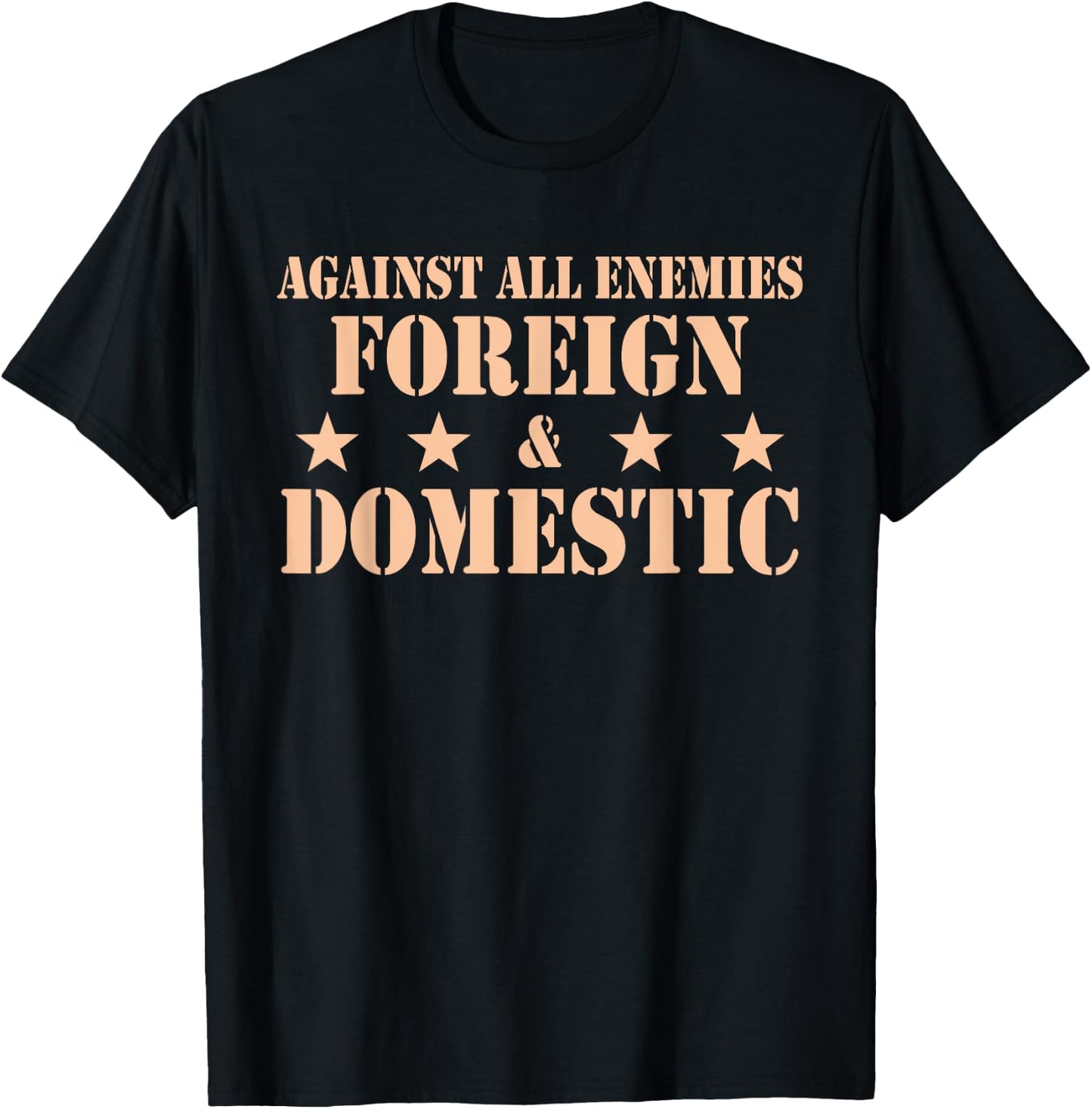 Against All Enemies Foreign & Domestic Apparel T-Shirt - T-Shirt | Black