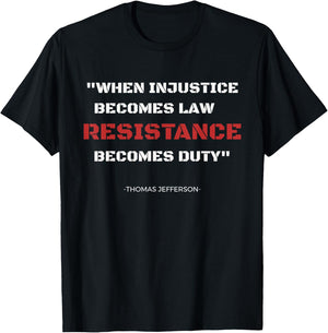 If injustice becomes the law T. Jefferson Quote Tea T-Shirt - T-Shirt | Black