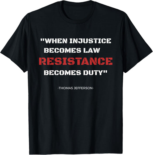 If injustice becomes the law T. Jefferson Quote Tea T-Shirt - T-Shirt | Black