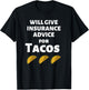 Insurance Advice Funny Agent Life Car Officer Taco Humor T-Shirt - T-Shirt | Black