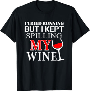 I tried Running but I Kept Spilling My Wine | funny T-Shirt - T-Shirt | Black