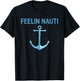 Feeling Nauti Funny Sailing Boating T Shirt Gift T-Shirt - T-Shirt | Black