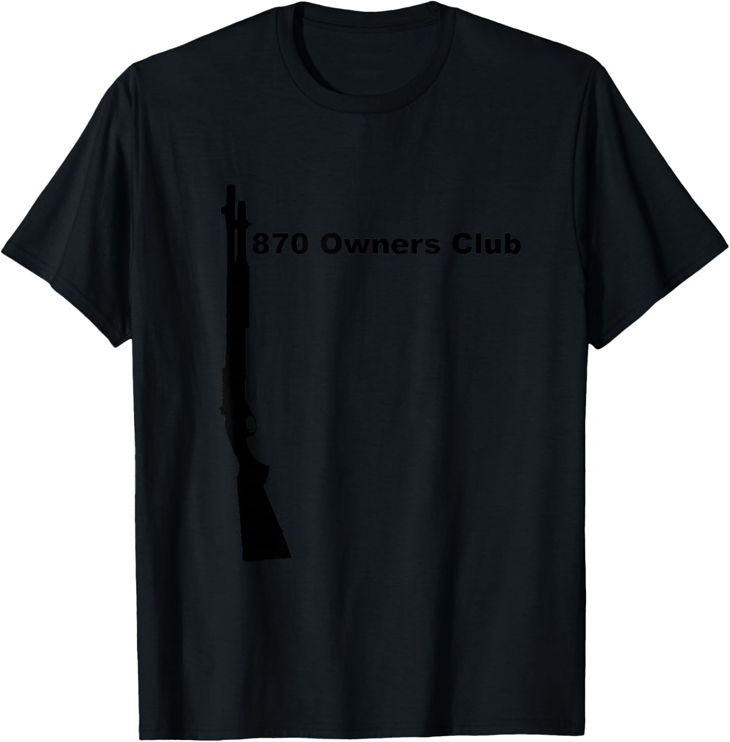 870 Owners Club Shirt, Remington Shotgun 12 Gauge Mossberg T-Shirt - T-Shirt | Black
