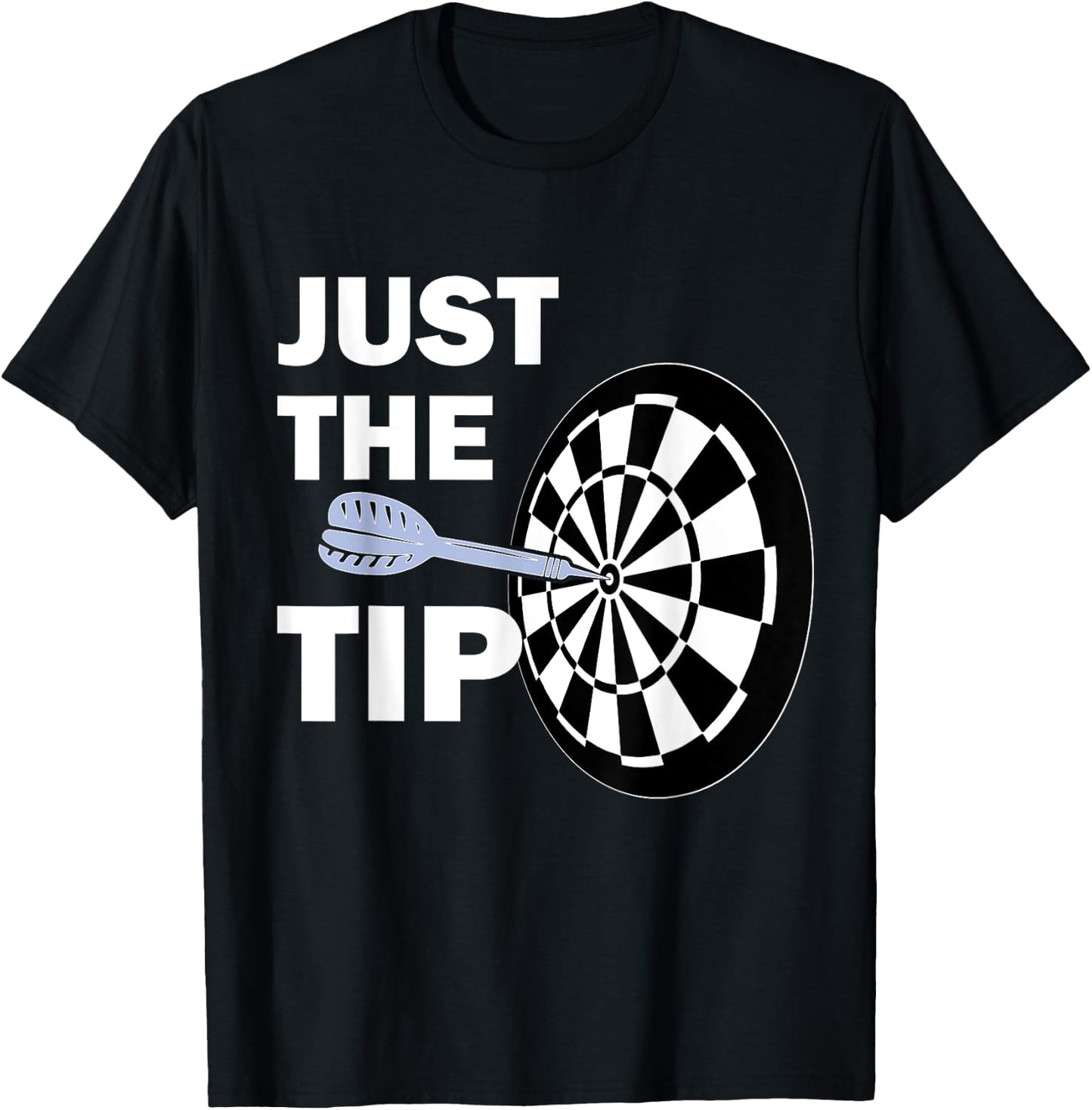 Just the Tip Please Darts Shirt Dart Player Team League Gift T-Shirt - T-Shirt | Black