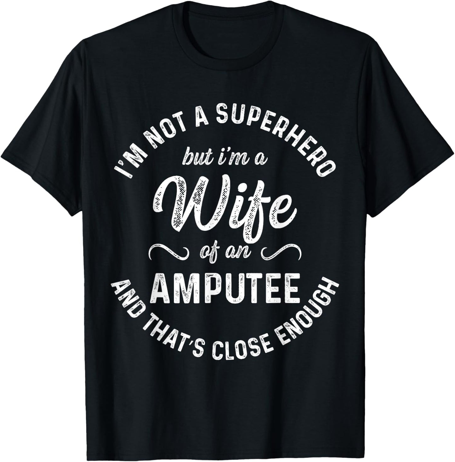 Amputee Humor Wife Hero Leg Arm Funny Recovery Gifts T-Shirt - T-Shirt | Black