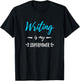 Writing Is My Superpower Funny Writer Gift Shirt T-Shirt - T-Shirt | Black