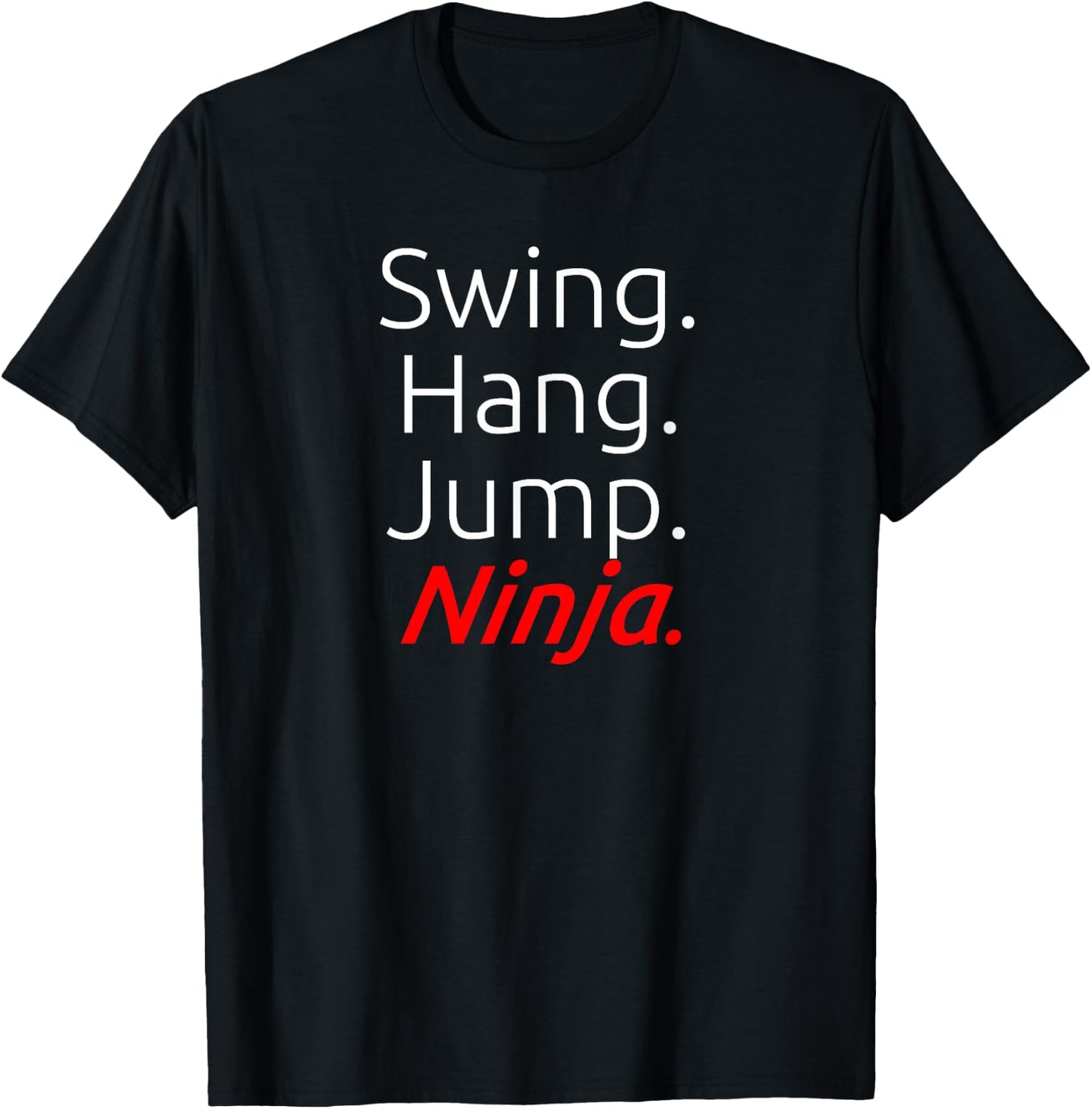 Swing. Hang. Jump. Ninja. T-Shirt - T-Shirt | Black