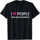 I love people under general anesthesia funny Doctors T-Shirt - T-Shirt | Black