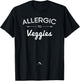 Allergic to Veggies for the Sarcastic Introvert T-Shirt - T-Shirt | Black