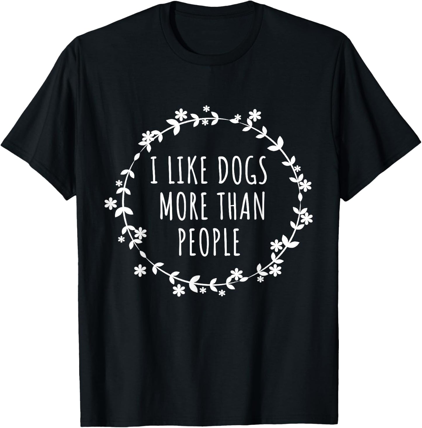 I Like Dogs More Than People T-Shirt - T-Shirt | Black