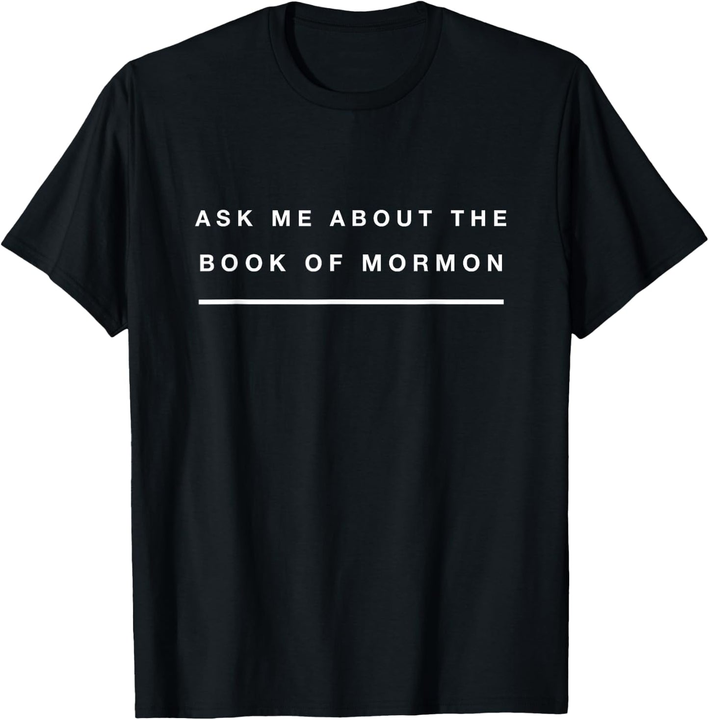 Mormon Ask Me About The Book of Mormon T-Shirt - T-Shirt | Black