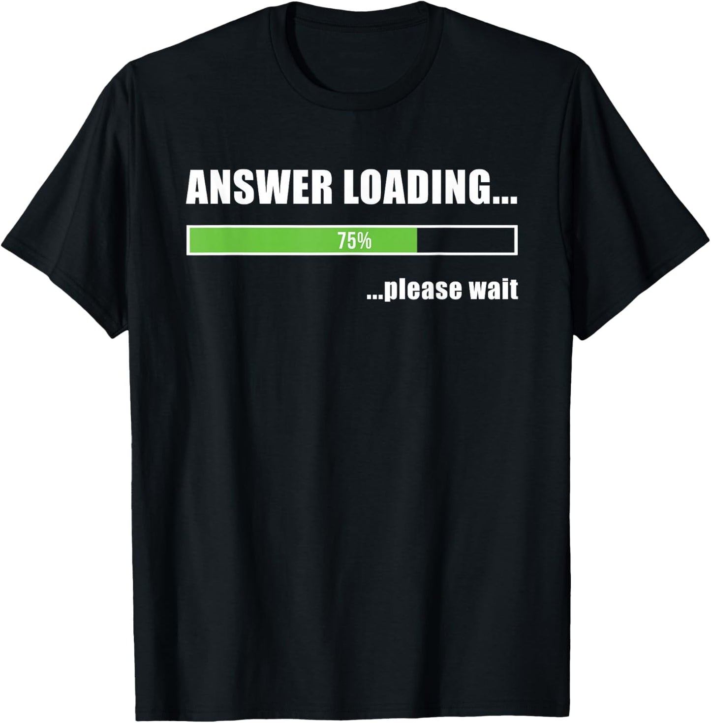 Loading t shirt - Answer loading please wait T-Shirt - T-Shirt | Black