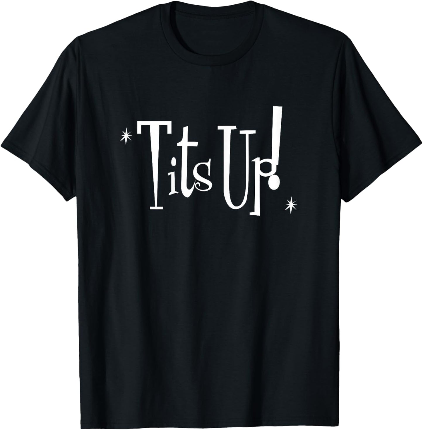 Tits Up! Woman reminder to be proud, confident & empowered T-Shirt - T-Shirt | Black