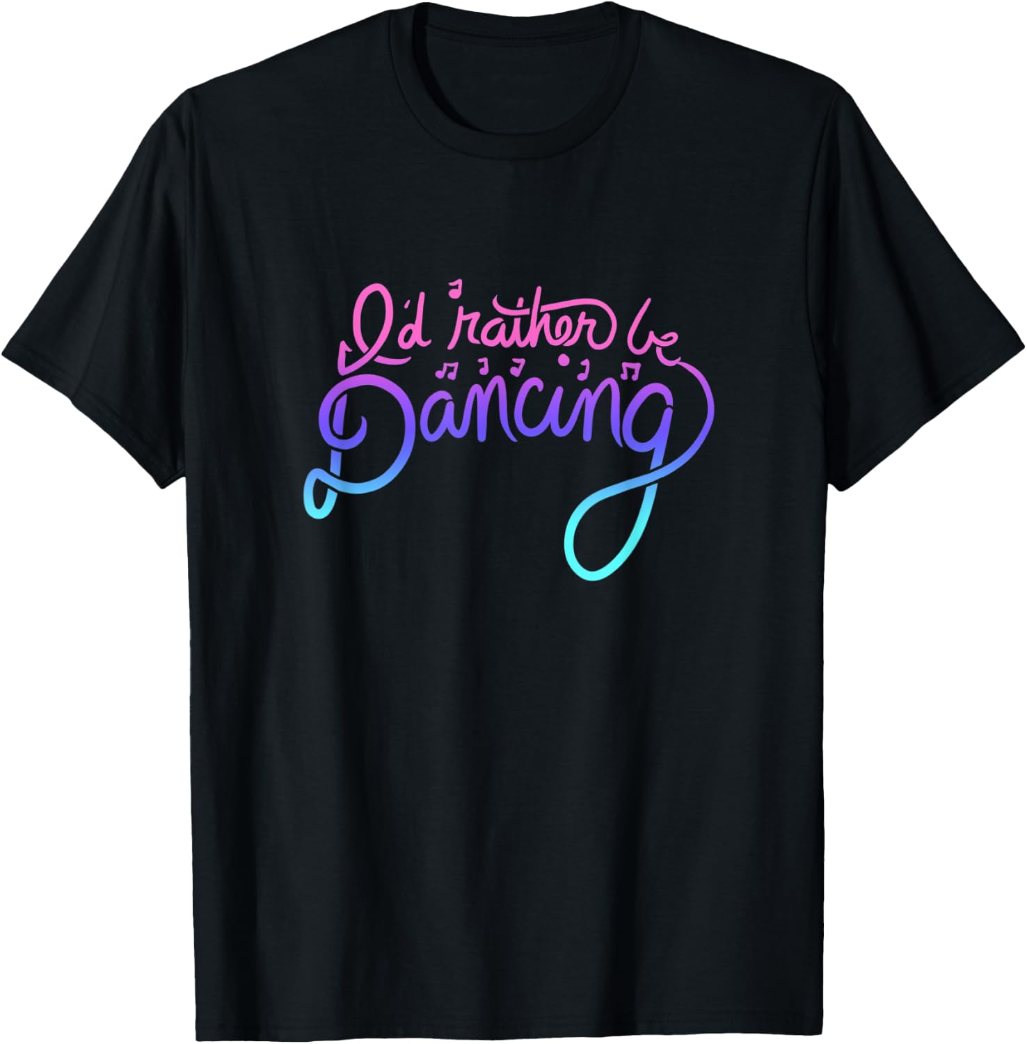I'd rather be dancing T-Shirt - T-Shirt | Black