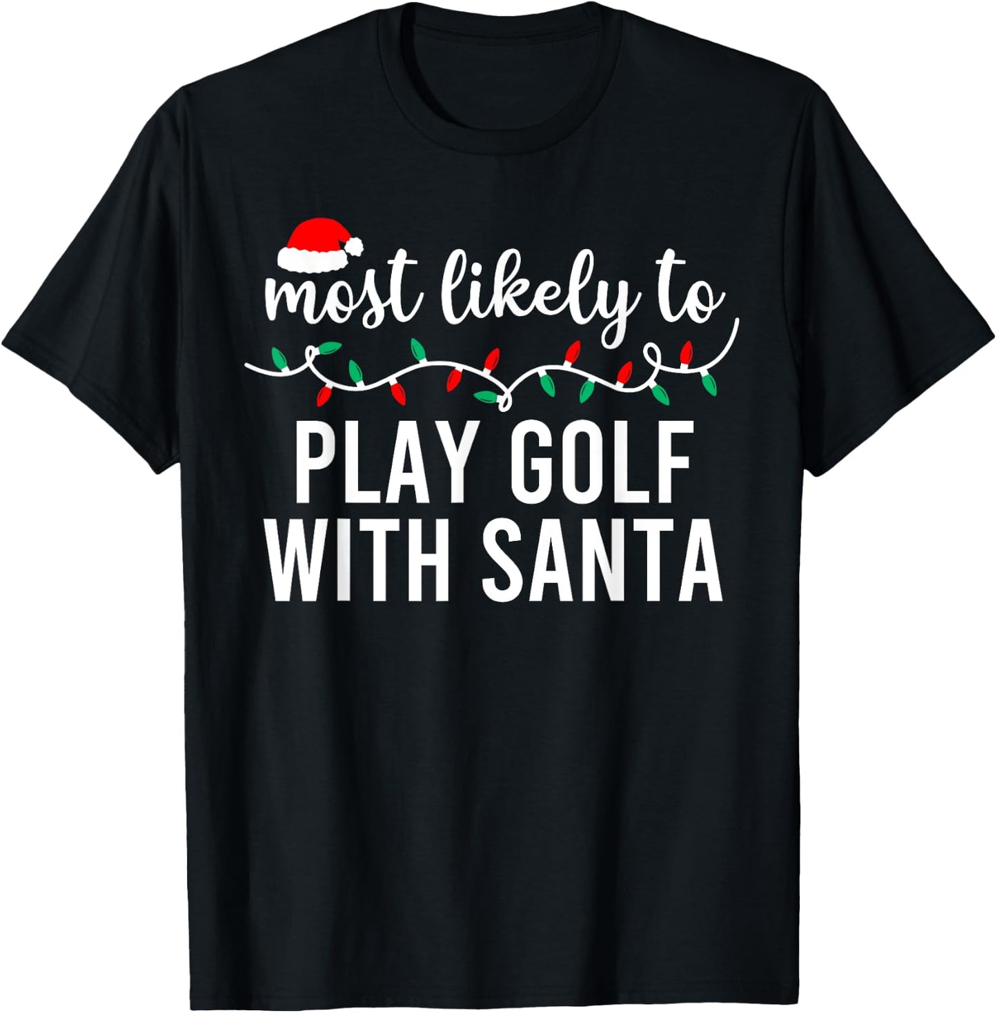 Most Likely To Christmas Shirt Matching Family Pajamas Funny T-Shirt - T-Shirt | Black
