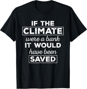Climate Saved - Climate Change Awareness Shirt Gift T-Shirt - T-Shirt | Black