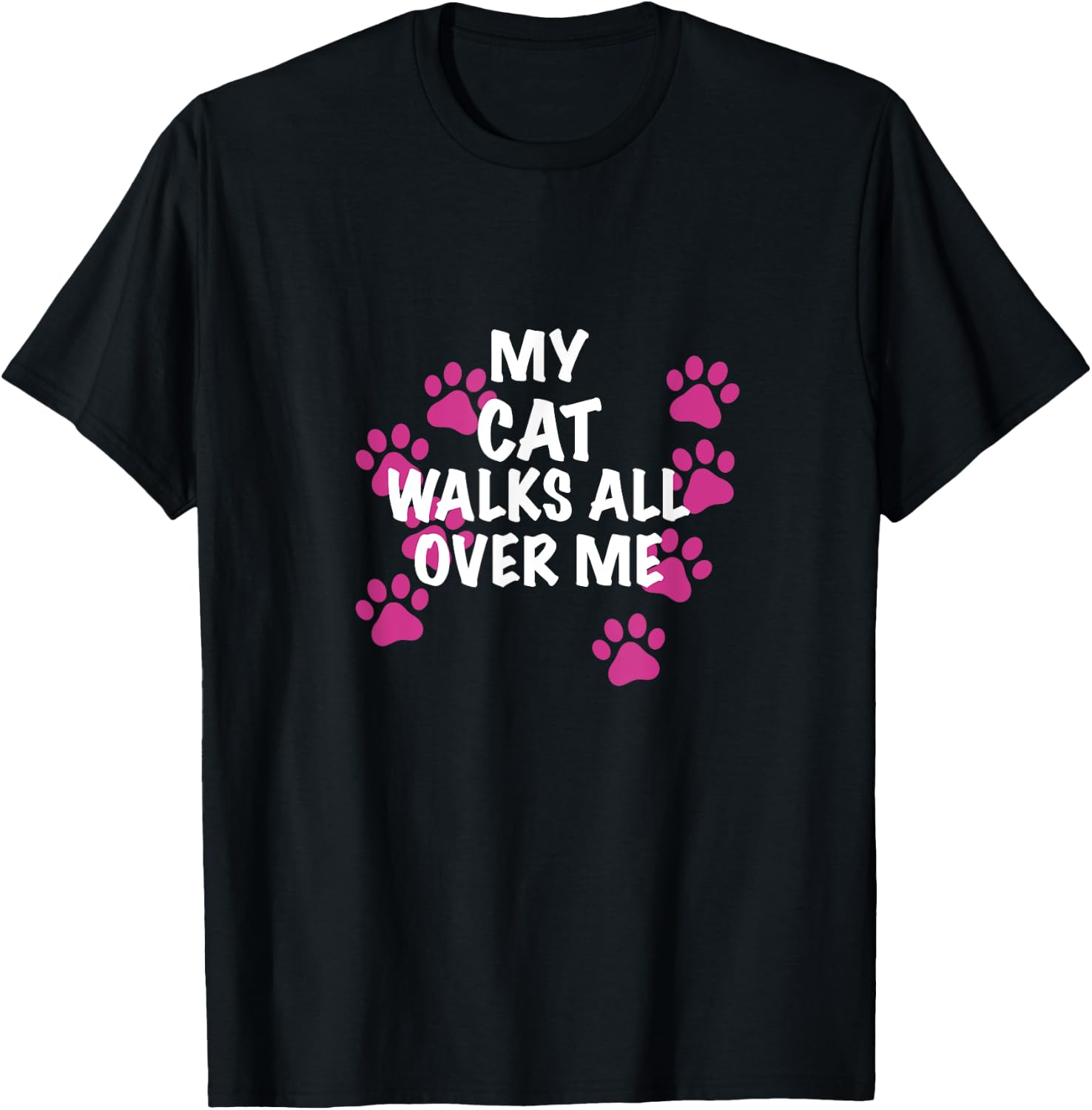 My Cat Walks All Over Me Men Women T-Shirt - T-Shirt | Black