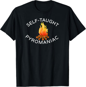 Self Taught Pyromaniac Fireman Fire T Shirt T-Shirt - T-Shirt | Black