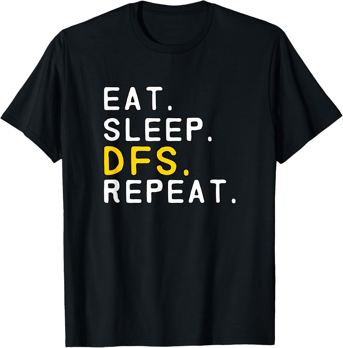 Eat Sleep DFS Repeat Funny Daily Fantasy Sports T-Shirt - T-Shirt | Black