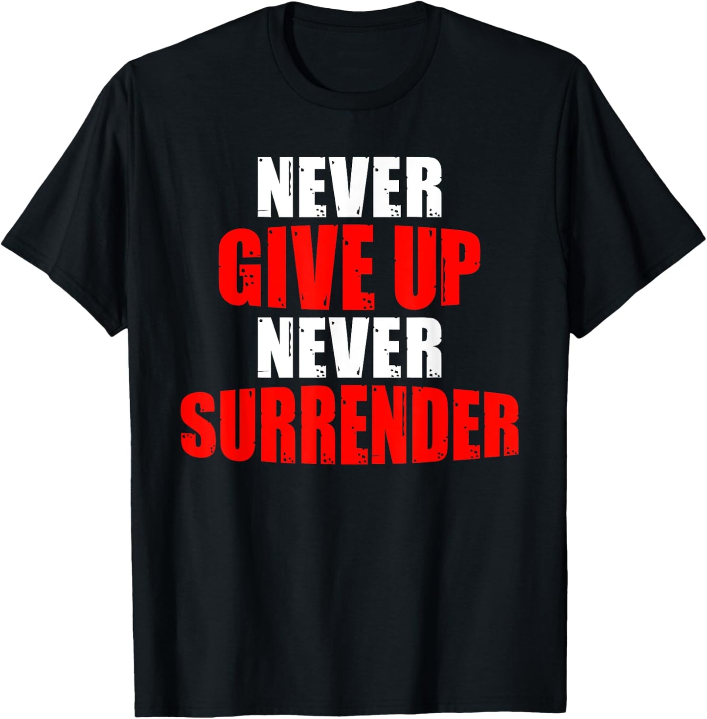 Hustle Motivation Shirt Never Give Up Surrender Men Women T-Shirt - T-Shirt | Black