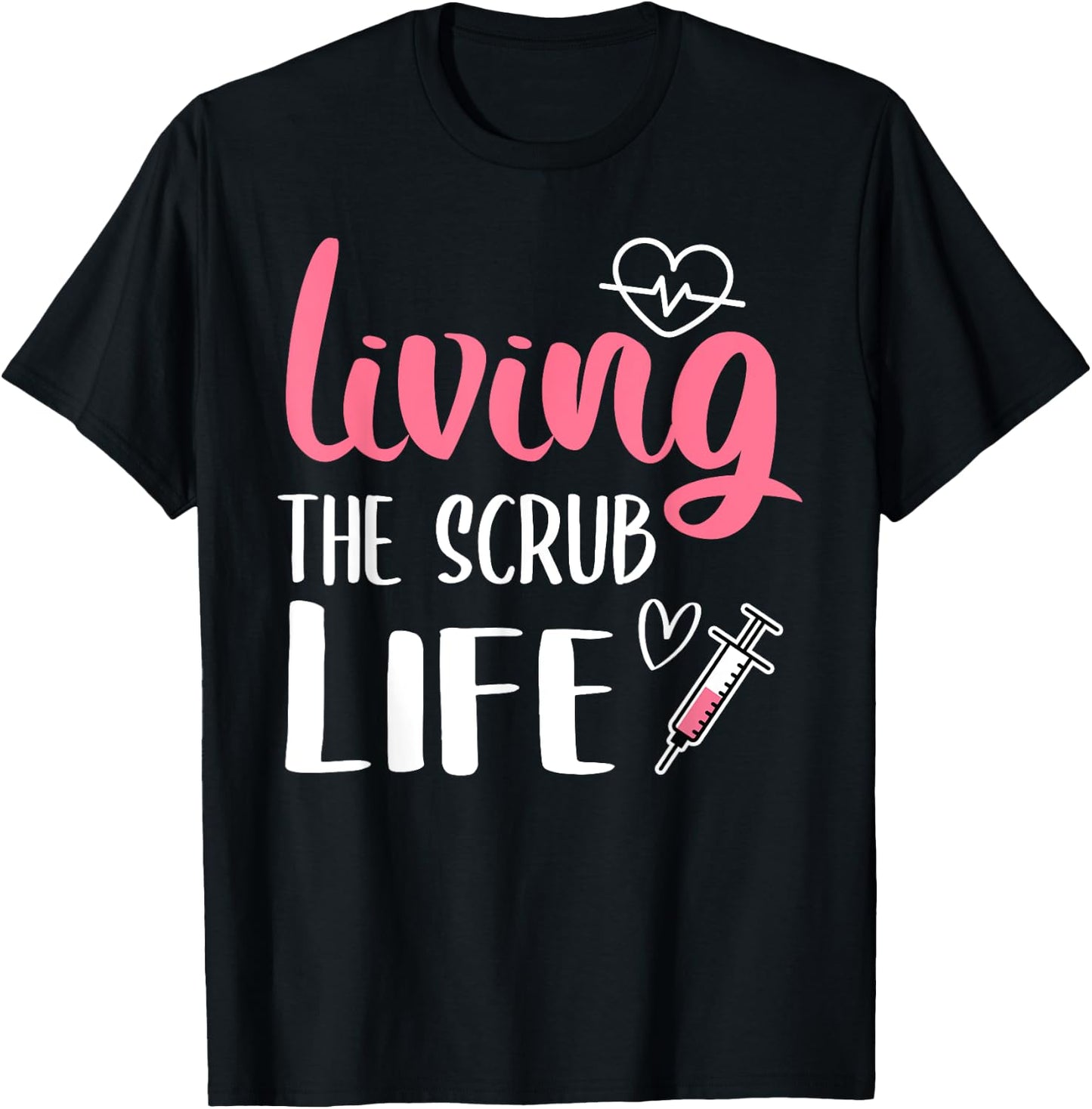 Living The Scrub Life Nurse T-Shirt - T-Shirt | Black