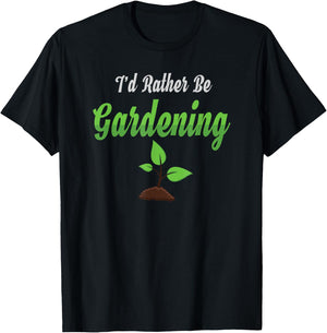 I Would Rather Be Gardening Shirt T-Shirt - T-Shirt | Black