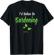 I Would Rather Be Gardening Shirt T-Shirt - T-Shirt | Black
