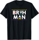 Bruh Man Classic TV Funny Cool T-Shirt - T-Shirt | Black