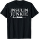 Insulin Junkie Diabetic , Type 1 Diabetes T-Shirt - T-Shirt | Black