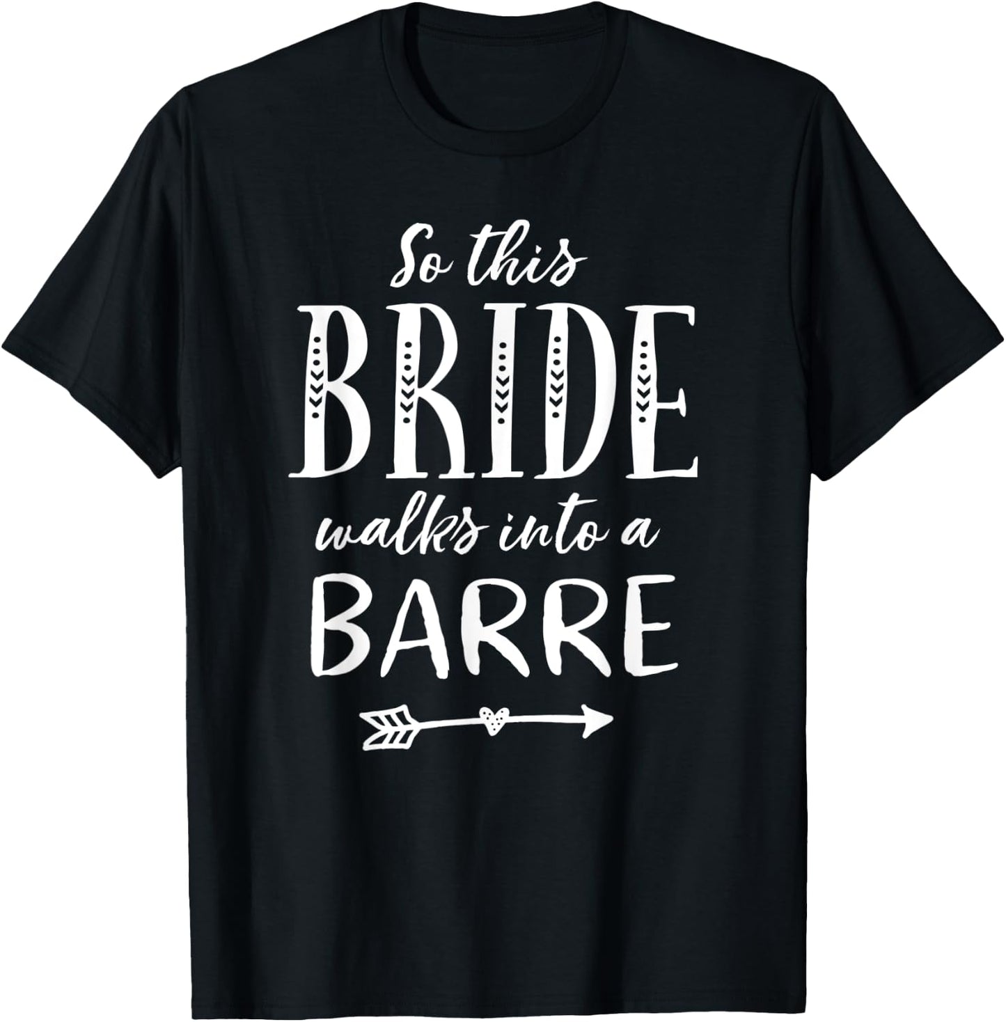 Bride Barre Dance Ballet Funny Barre Shirt T-Shirt - T-Shirt | Black