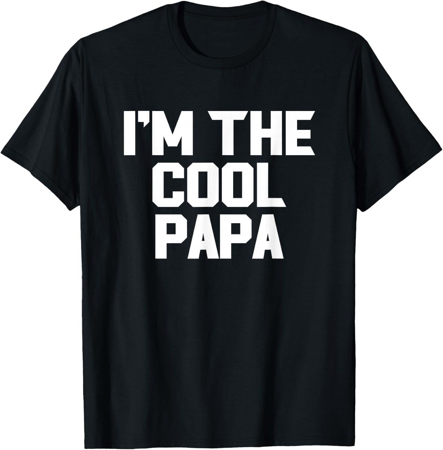 I'm The Cool Papa Funny T-Shirt - T-Shirt | Black