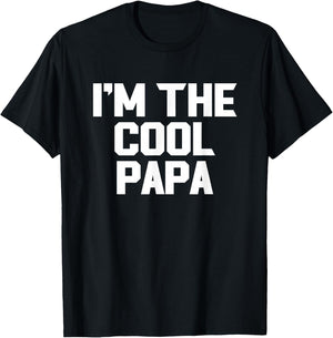I'm The Cool Papa Funny T-Shirt - T-Shirt | Black