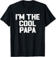 I'm The Cool Papa Funny T-Shirt - T-Shirt | Black