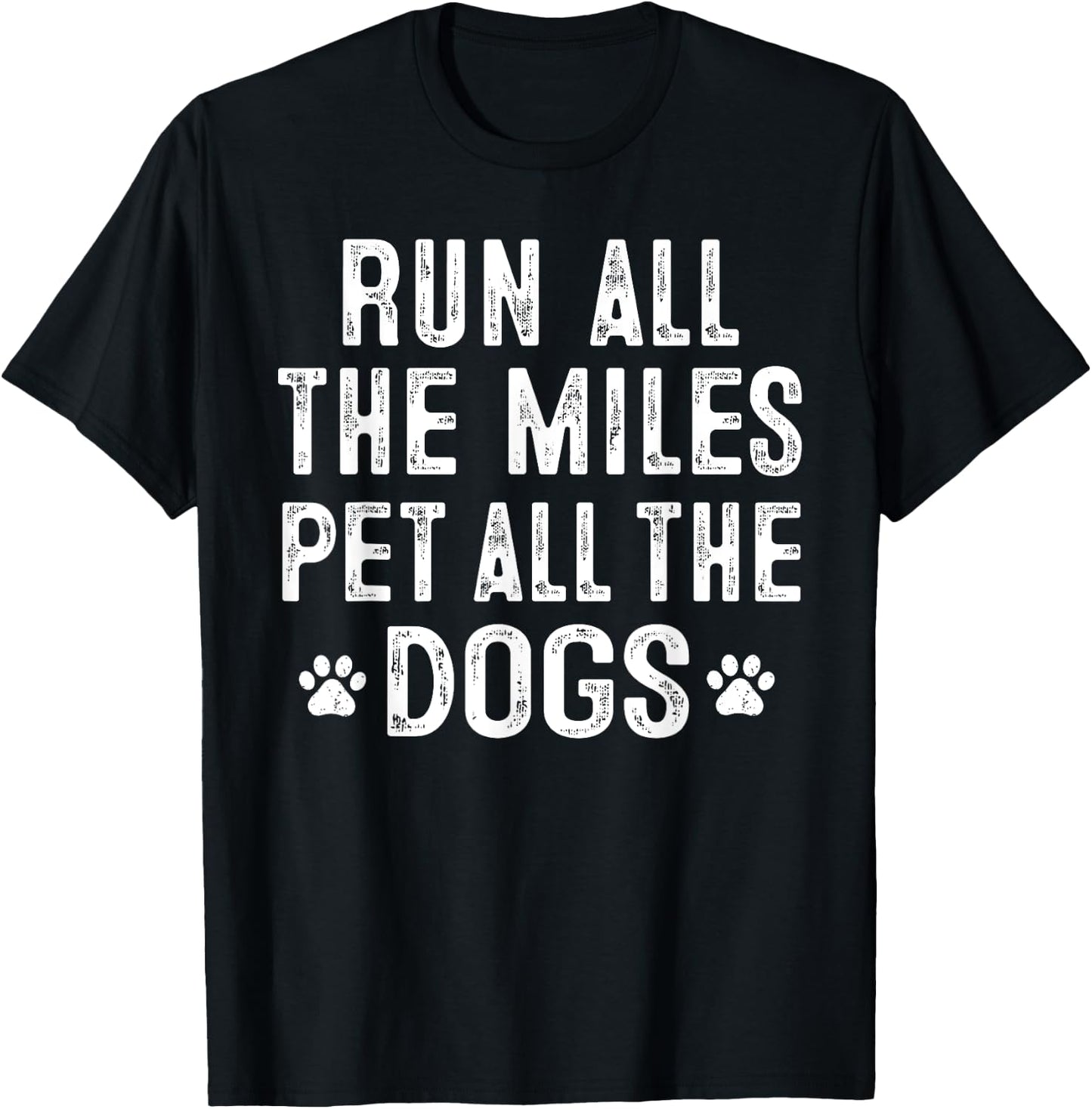 Run All The Miles Pet All The Dogs Runner Pet Lover T-Shirt - T-Shirt | Black