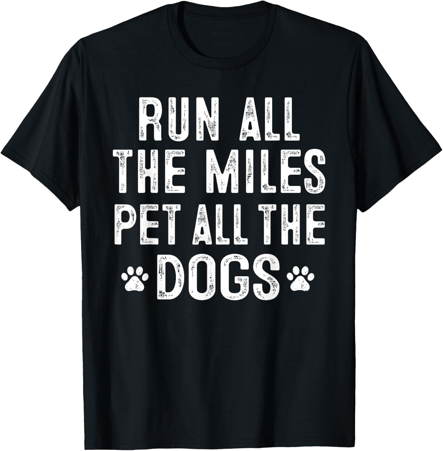 Run All The Miles Pet All The Dogs Runner Pet Lover T-Shirt - T-Shirt | Black