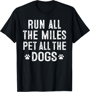 Run All The Miles Pet All The Dogs Runner Pet Lover T-Shirt - T-Shirt | Black