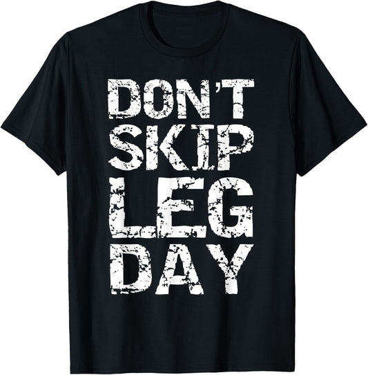 Don't Skip Leg Day Shirt Funny Squats Squatting T-Shirt - T-Shirt | Black