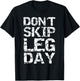 Don't Skip Leg Day Shirt Funny Squats Squatting T-Shirt - T-Shirt | Black