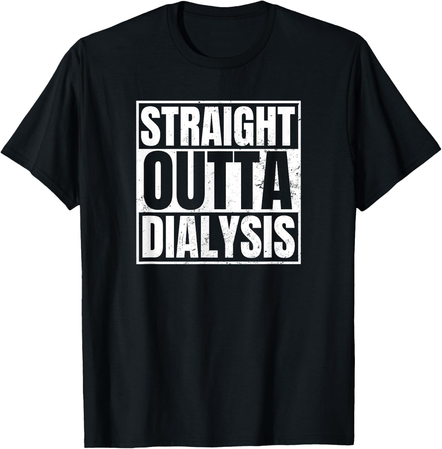 Dialysis Nurse Design Straight Outta Dialysis Gift T-Shirt - T-Shirt | Black