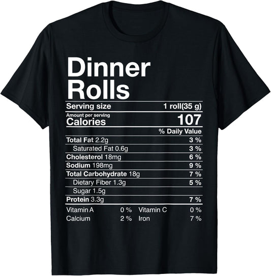 Dinner Rolls Nutrition Facts Thanksgiving Gifts Turkey Day T-Shirt - T-Shirt | Black