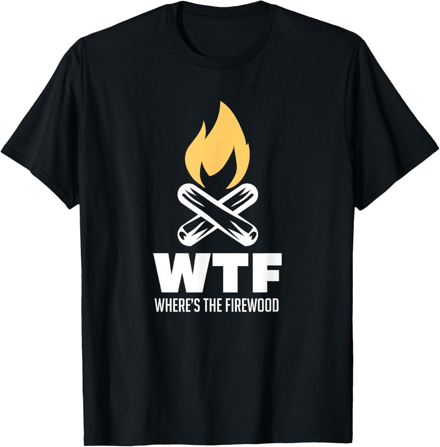 Wheres The Firewood WTF For A Camper Gift T-Shirt - T-Shirt | Black