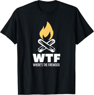 Wheres The Firewood WTF For A Camper Gift T-Shirt - T-Shirt | Black