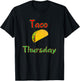 Taco Thursday Everyday Is Taco Day Gift Men Women Kids T-Shirt - T-Shirt | Black