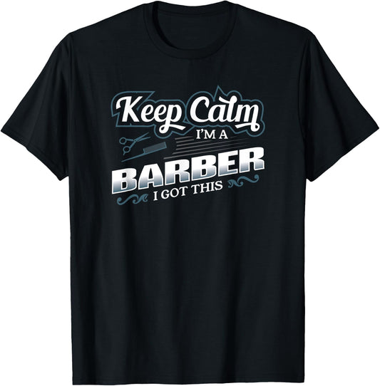 Funny Barber Gift Barbershop Owner Keep Calm Saying T-Shirt - T-Shirt | Black