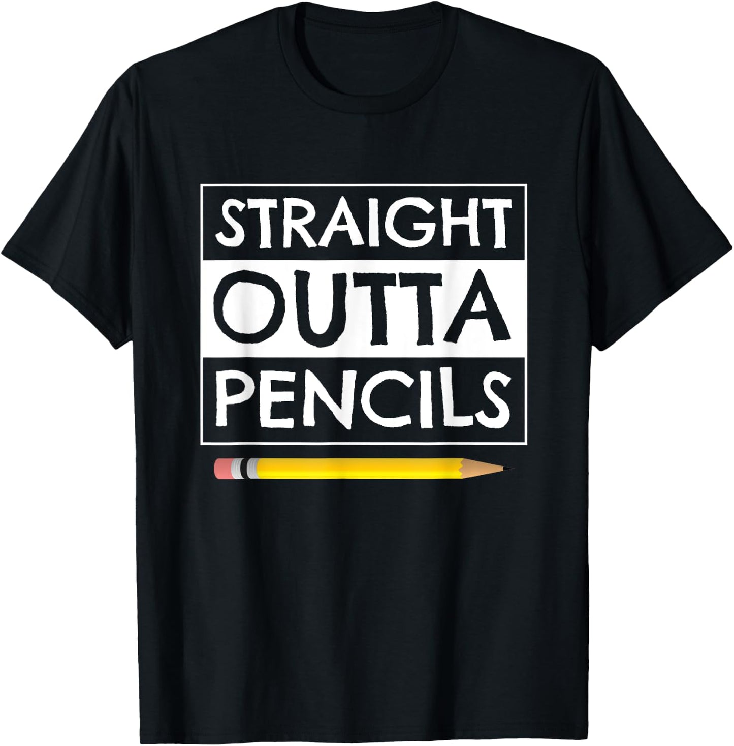 Straight Outta Pencils First Day Back to School Teacher T-Shirt - T-Shirt | Black