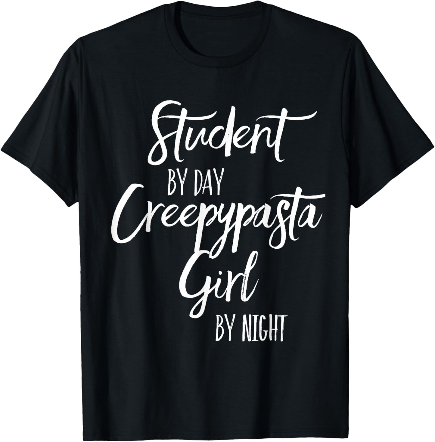 Student By Day Creepypasta Girl By Night Gifts For Teen Girl T-Shirt - T-Shirt | Black
