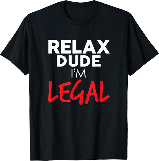 Relax, I'm Legal Funny Support Immigration and Immigrants T-Shirt - T-Shirt | Black
