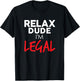 Relax, I'm Legal Funny Support Immigration and Immigrants T-Shirt - T-Shirt | Black
